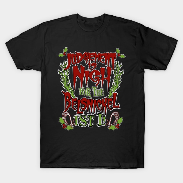 Belsnickel Judgement is Nigh Funny Christmas Gothic Horror T-Shirt by graphicbombdesigns